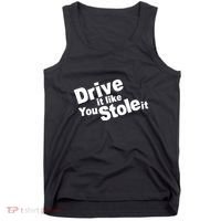 Drive It Like You Stole It Tank Top thumb 0
