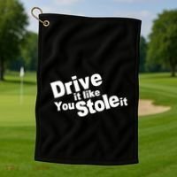 Drive It Like You Stole It Golf Towel thumb 1