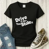 Drive It Like You Stole It Women's T-Shirt thumb 3