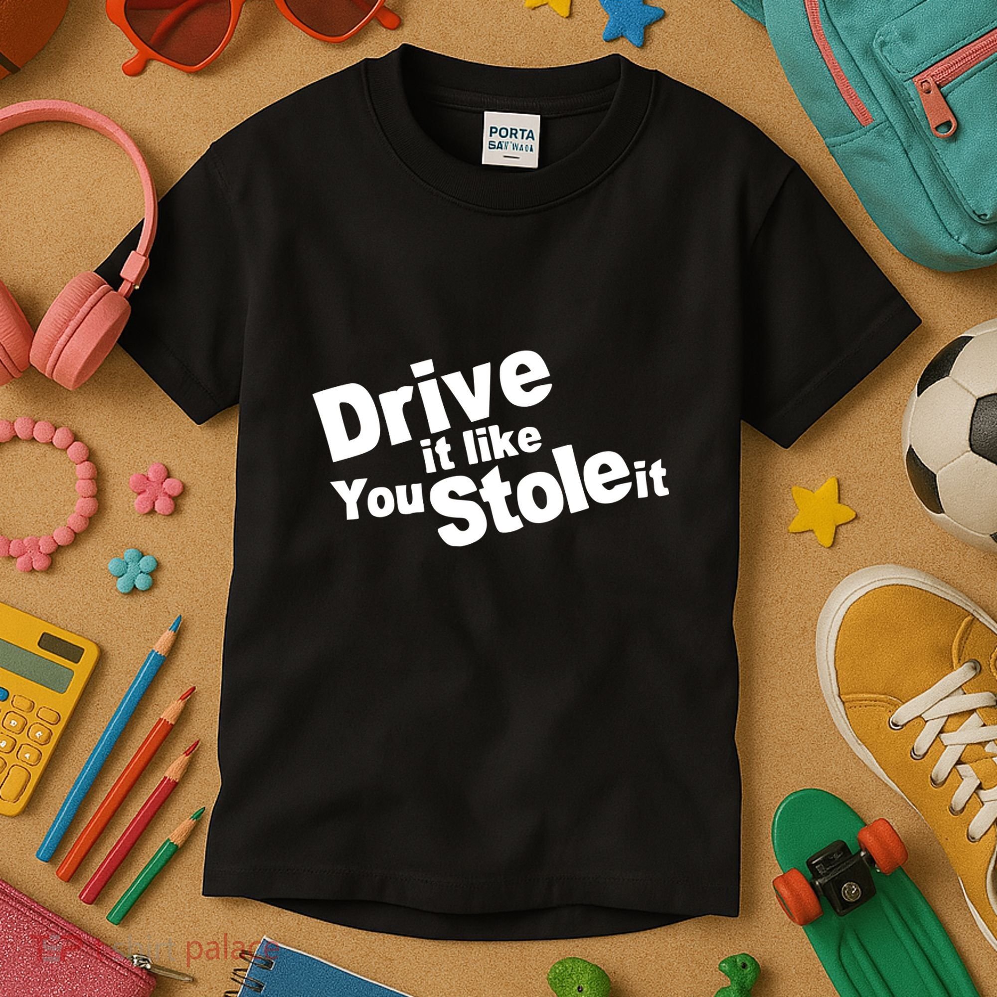 Drive It Like You Stole It Kids T-Shirt