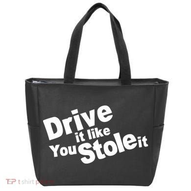 Drive It Like You Stole It Tote Bag