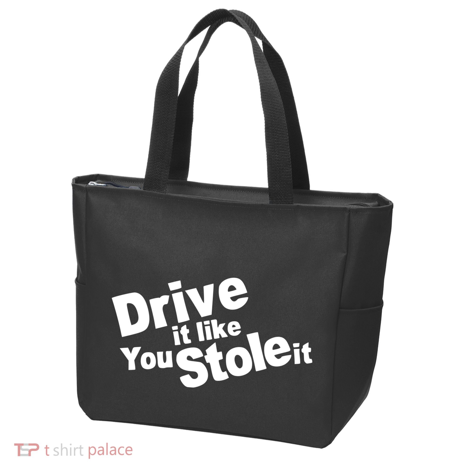 Drive It Like You Stole It Tote Bag