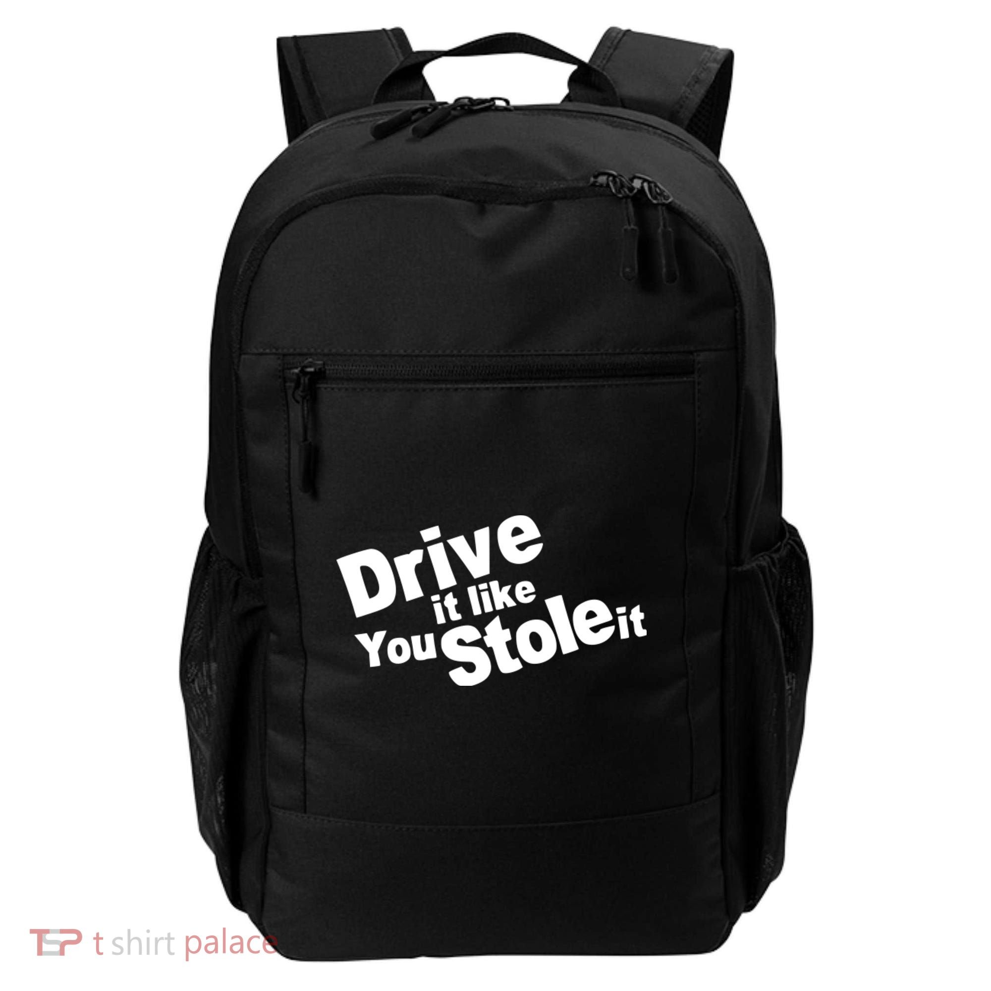 Drive It Like You Stole It Car Lover Backpack