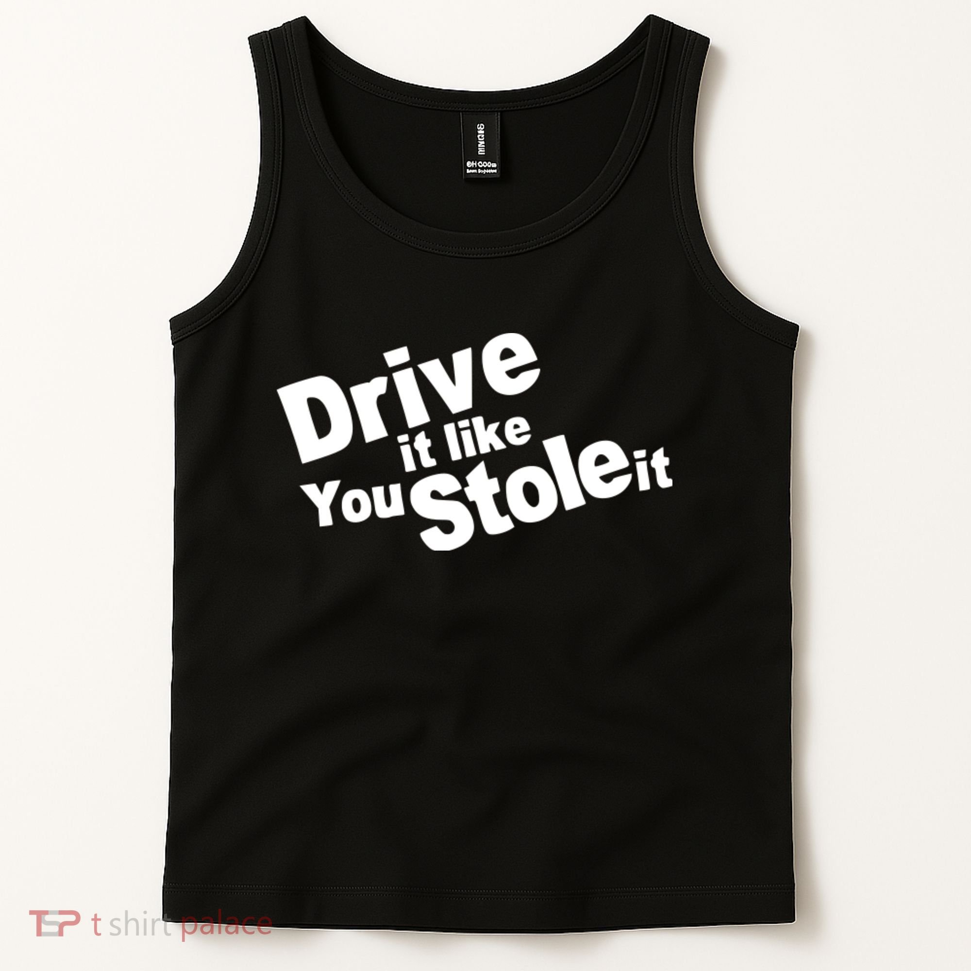 Drive It Like You Stole It Car Lover Tank Top