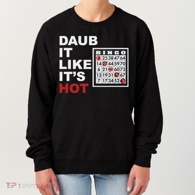 Daub It Like It's Hot Funny Bingo Women's Sweatshirt