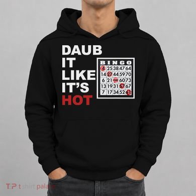 Daub It Like It's Hot Funny Bingo Hoodie