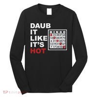 Daub It Like It's Hot Funny Bingo Long Sleeve Shirt thumb 0