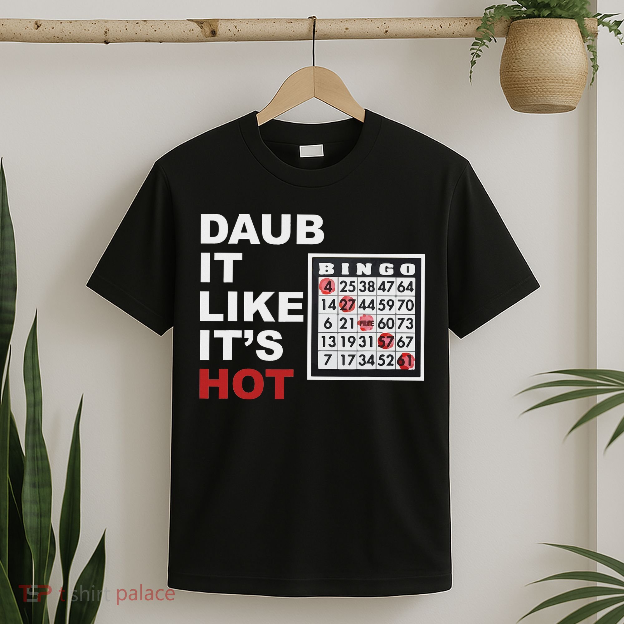 Daub It Like It's Hot Funny Bingo T-Shirt