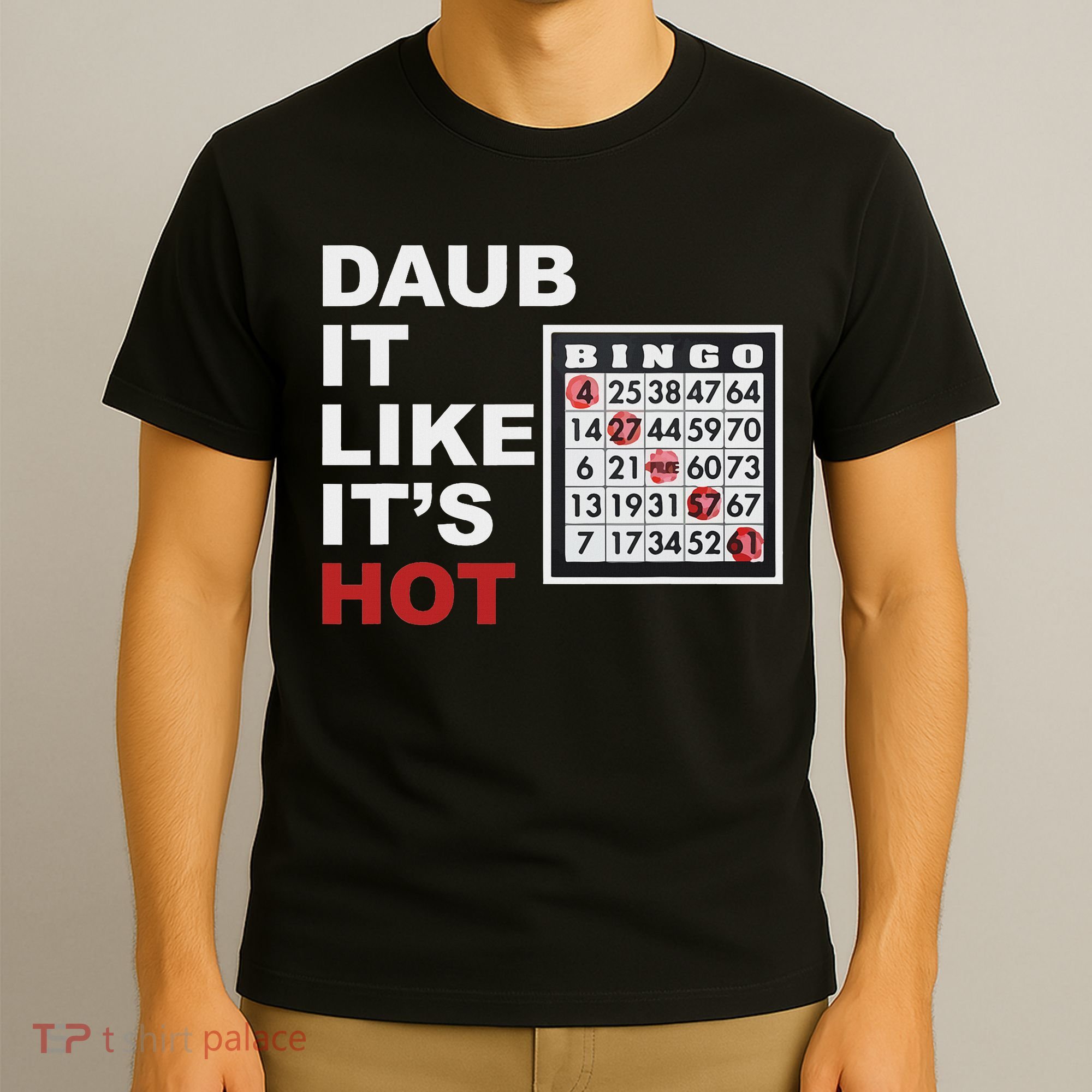 Daub It Like It's Hot Funny Bingo T-Shirt
