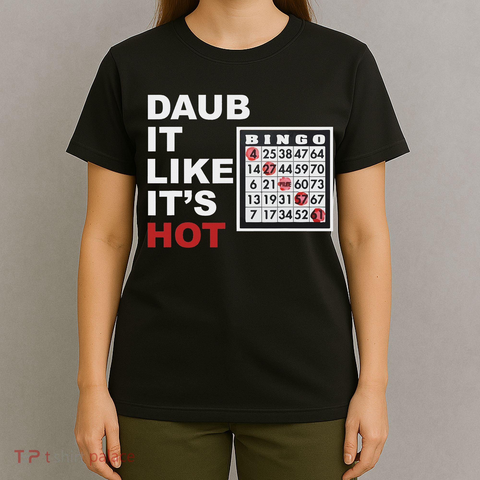 Daub It Like It's Hot Funny Bingo T-Shirt