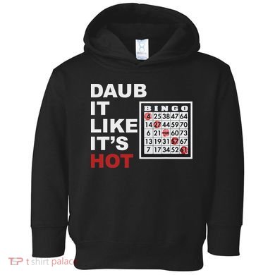 Daub It Like It's Hot Funny Bingo Toddler Hoodie