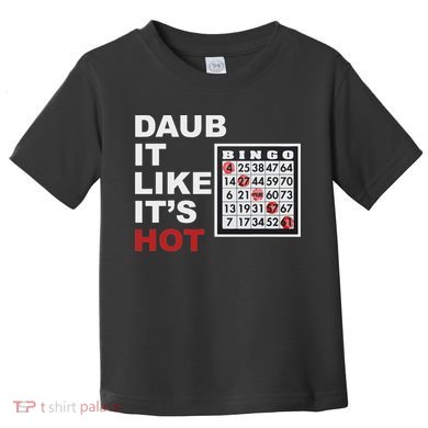Daub It Like It's Hot Funny Bingo Toddler T-Shirt