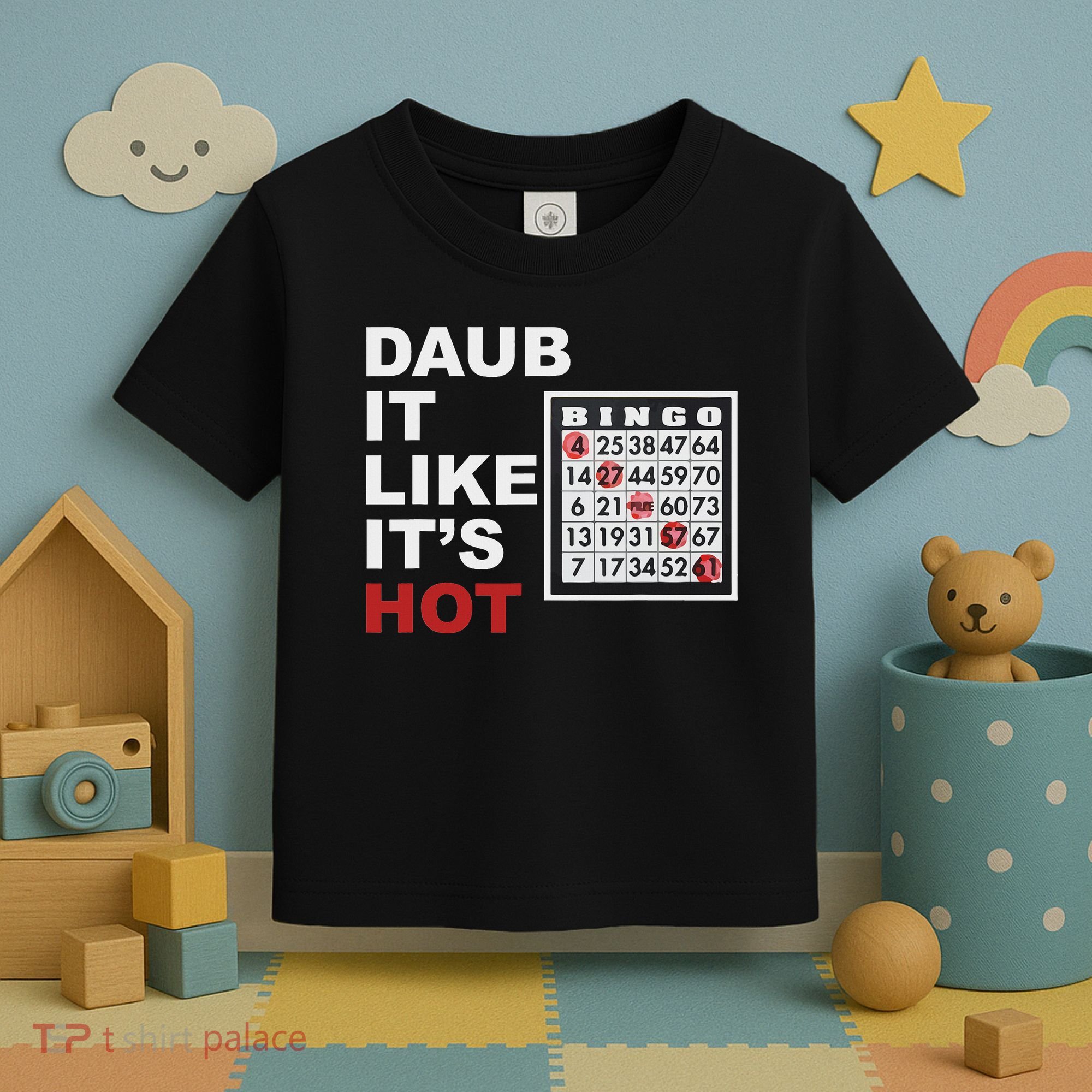 Daub It Like It's Hot Funny Bingo Toddler T-Shirt