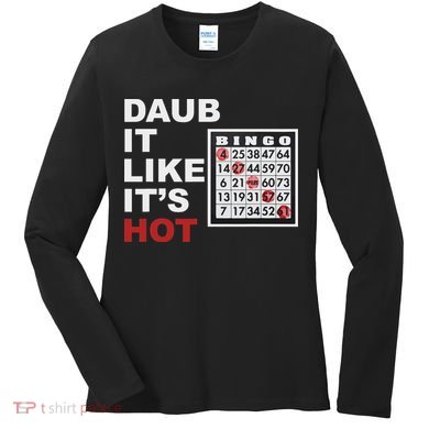 Daub It Like It's Hot Funny Bingo Women's Long Sleeve Shirt