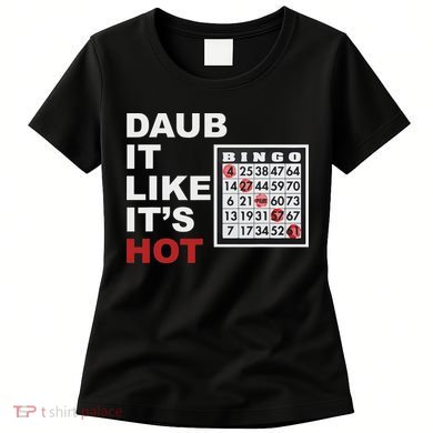 Daub It Like It's Hot Funny Bingo Women's T-Shirt