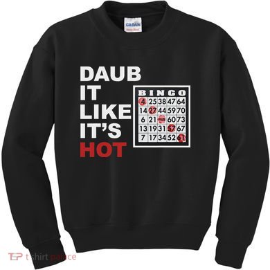 Daub It Like It's Hot Funny Bingo Kids Sweatshirt