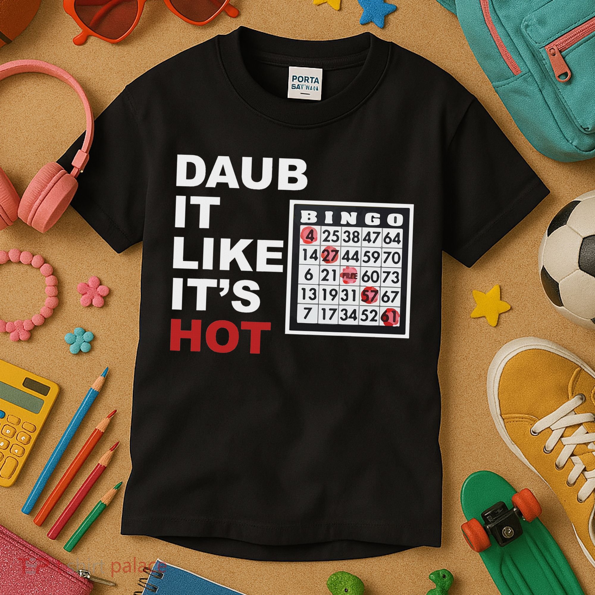 Daub It Like It's Hot Funny Bingo Kids T-Shirt