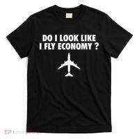 Do I Look Like I Fly Economy Funny First Class Traveling T-Shirt thumb 0