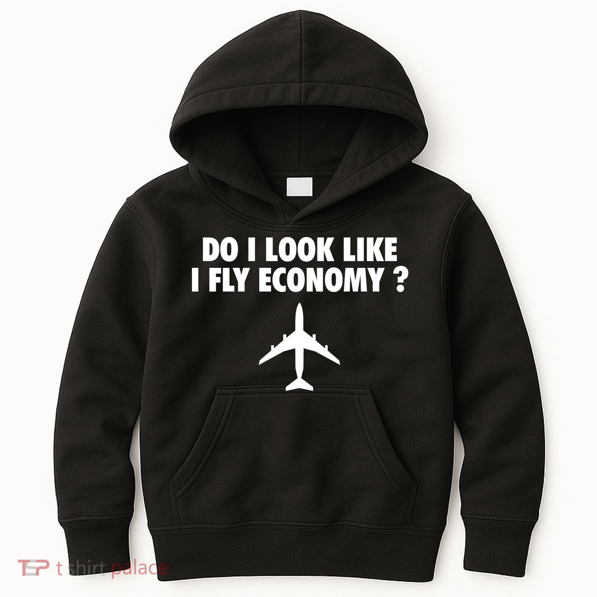 Do I Look Like I Fly Economy Funny First Class Traveling Kids Hoodie