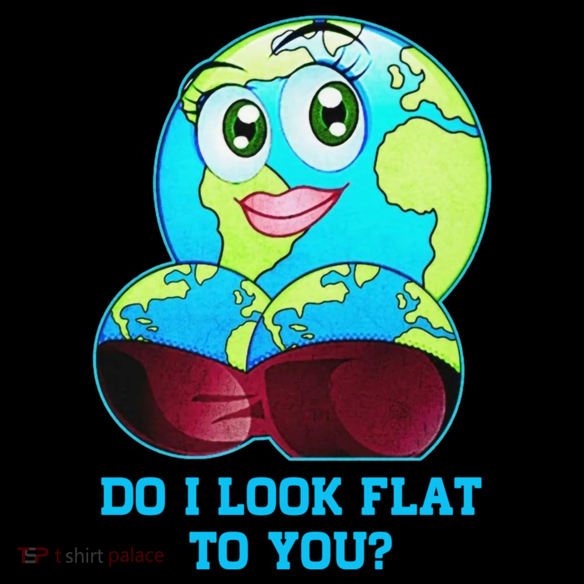 Do I Look Flat To You Funny Anti Flat Earth Women's Hoodie
