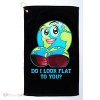 Do I Look Flat To You Funny Anti Flat Earth Golf Towel thumb 0