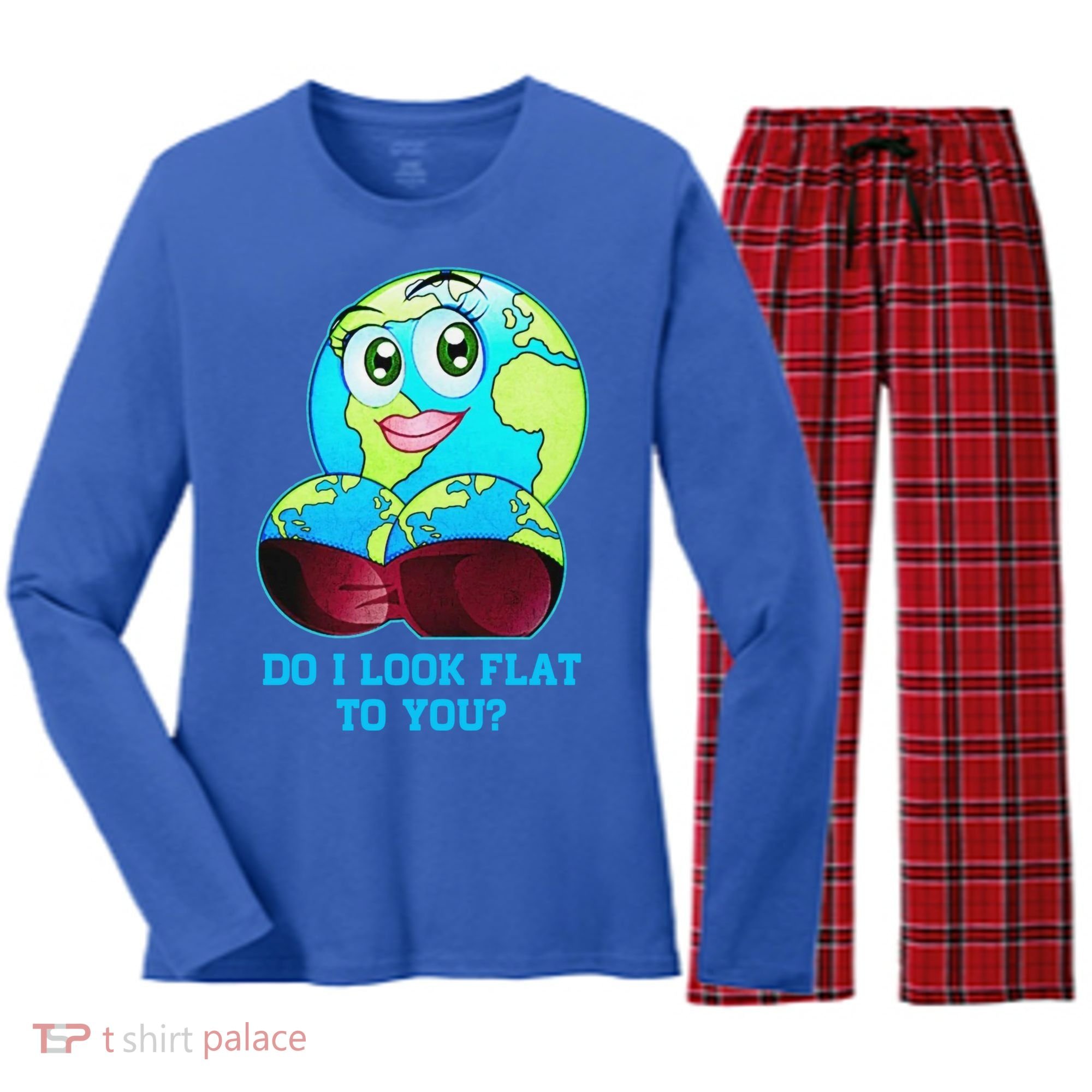 Do I Look Flat To You Funny Anti Flat Earth Women's Long Sleeve Flannel Pajama Set 