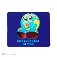 Do I Look Flat To You Funny Anti Flat Earth Mousepad thumb 0