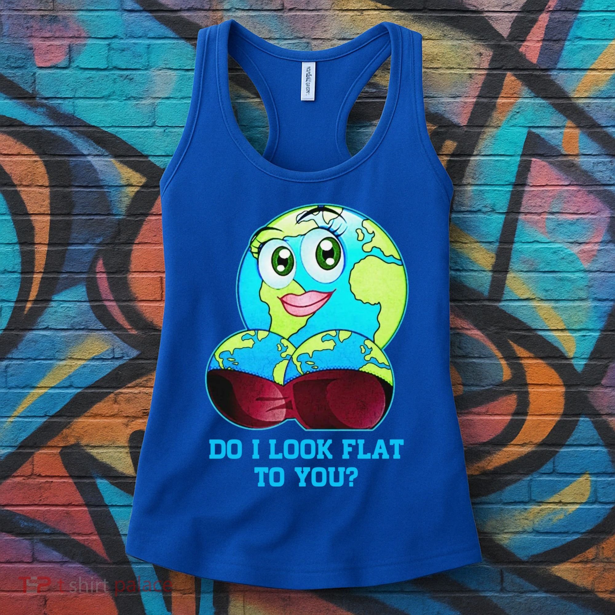 Do I Look Flat To You Funny Anti Flat Earth Women's Tank Top