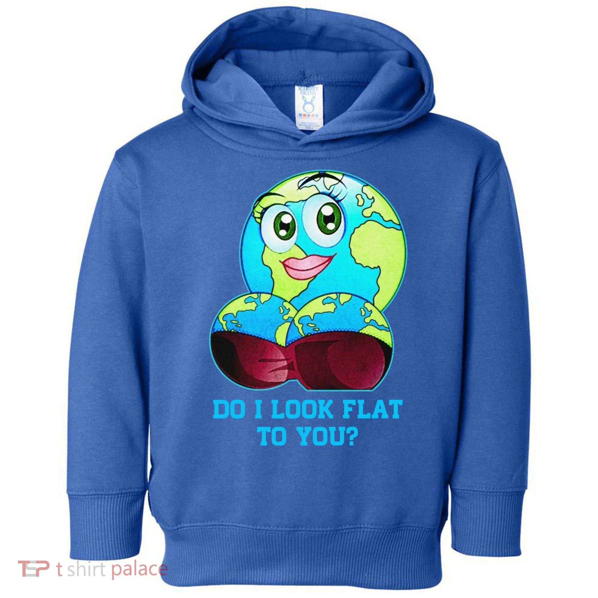 Do I Look Flat To You Funny Anti Flat Earth Toddler Hoodie