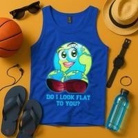 Do I Look Flat To You Funny Anti Flat Earth Tank Top thumb 4