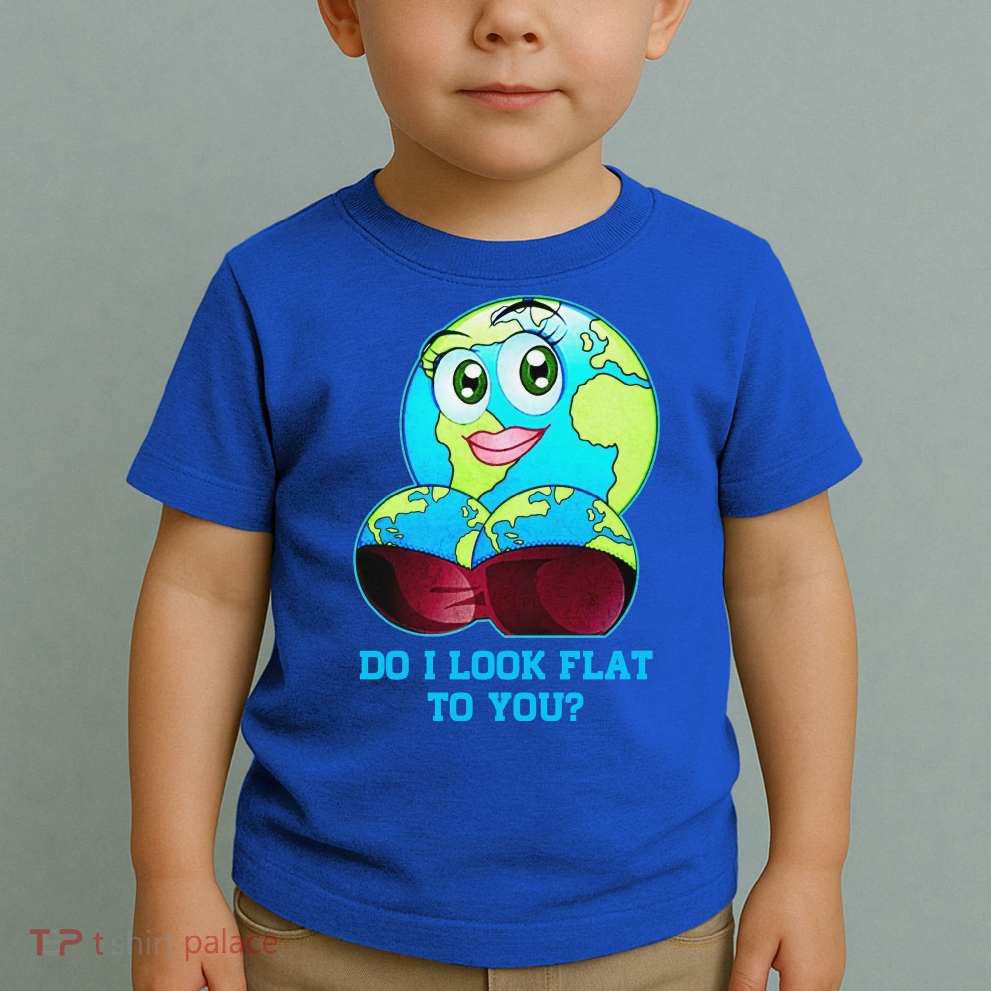Do I Look Flat To You Funny Anti Flat Earth Toddler T-Shirt