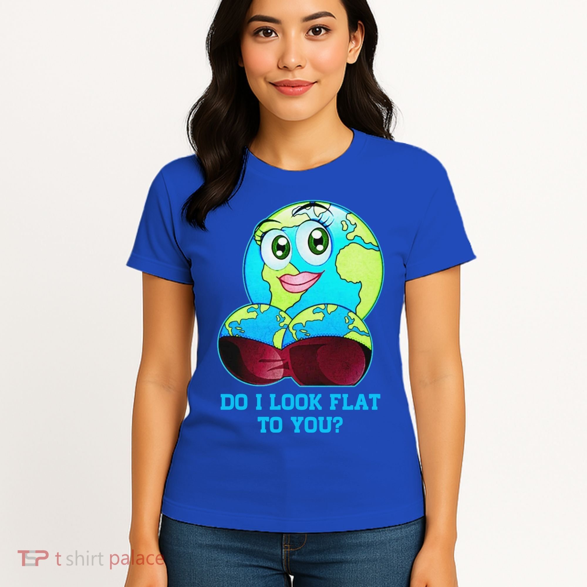 Do I Look Flat To You Funny Anti Flat Earth Women's T-Shirt