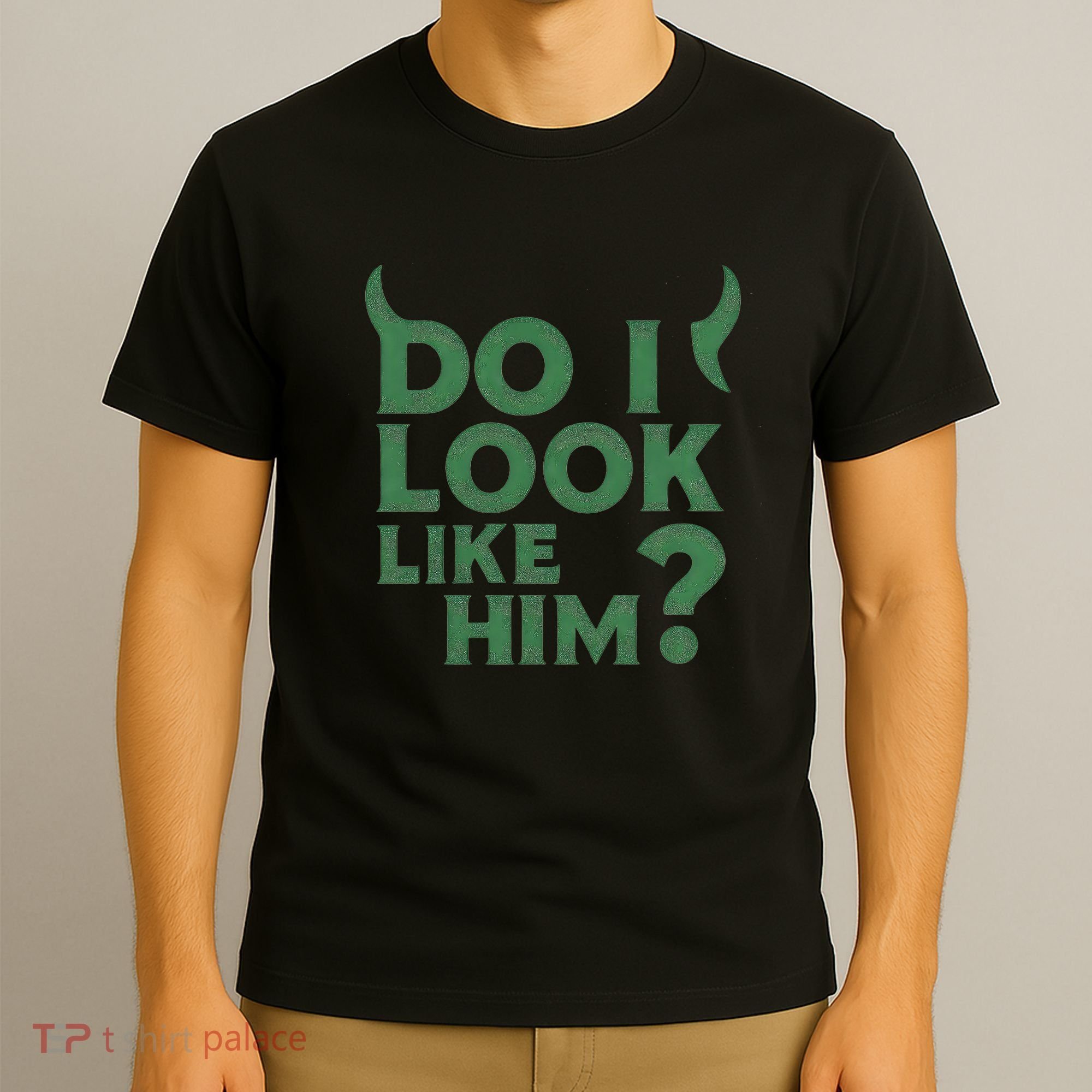 Do I Look Like Him? T-Shirt