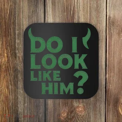 Do I Look Like Him? Coaster