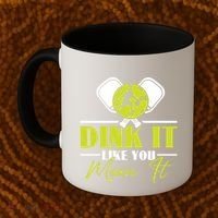 Dink It Like You Mean It Pickleball Player Dink Funny Meaningful Gift Coffee Mug thumb 2