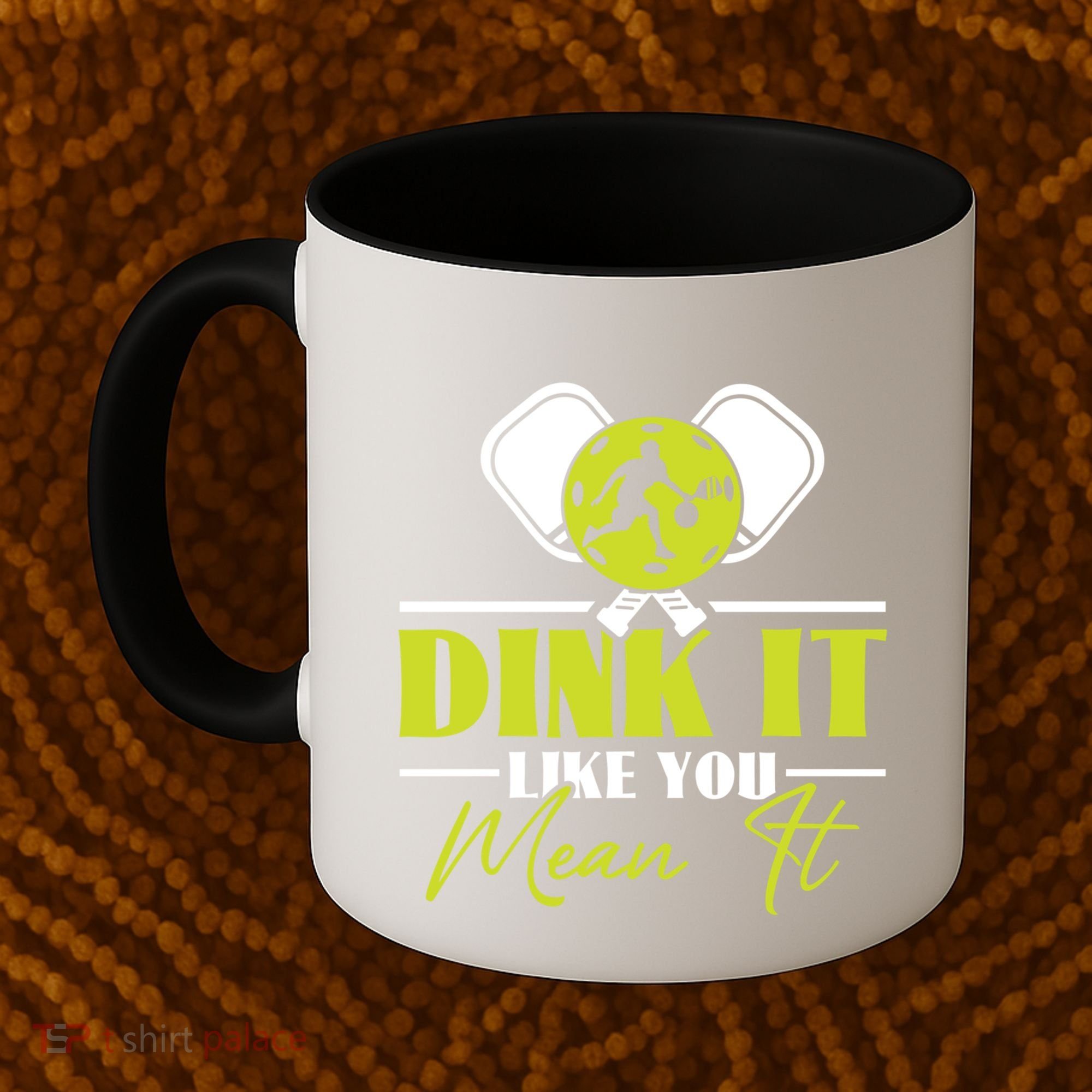Dink It Like You Mean It Pickleball Player Dink Funny Meaningful Gift Coffee Mug