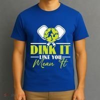 Dink It Like You Mean It Pickleball Player Dink Funny Meaningful Gift T-Shirt thumb 3
