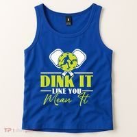 Dink It Like You Mean It Pickleball Player Dink Funny Meaningful Gift Tank Top thumb 2