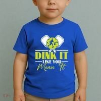 Dink It Like You Mean It Pickleball Player Dink Funny Meaningful Gift Toddler T-Shirt thumb 2
