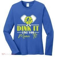 Dink It Like You Mean It Pickleball Player Dink Funny Meaningful Gift Women's Long Sleeve Shirt thumb 0