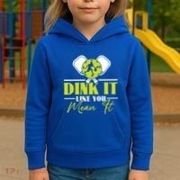 Dink It Like You Mean It Pickleball Player Dink Funny Meaningful Gift Kids Hoodie thumb 3