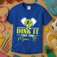 Dink It Like You Mean It Pickleball Player Dink Funny Meaningful Gift Kids T-Shirt thumb 3