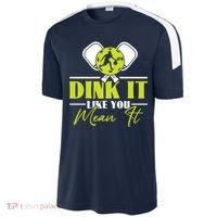 Dink It Like You Mean It Pickleball Player Dink Funny Meaningful Gift Sport-Tek Competitor United Soccer Jersey thumb 2
