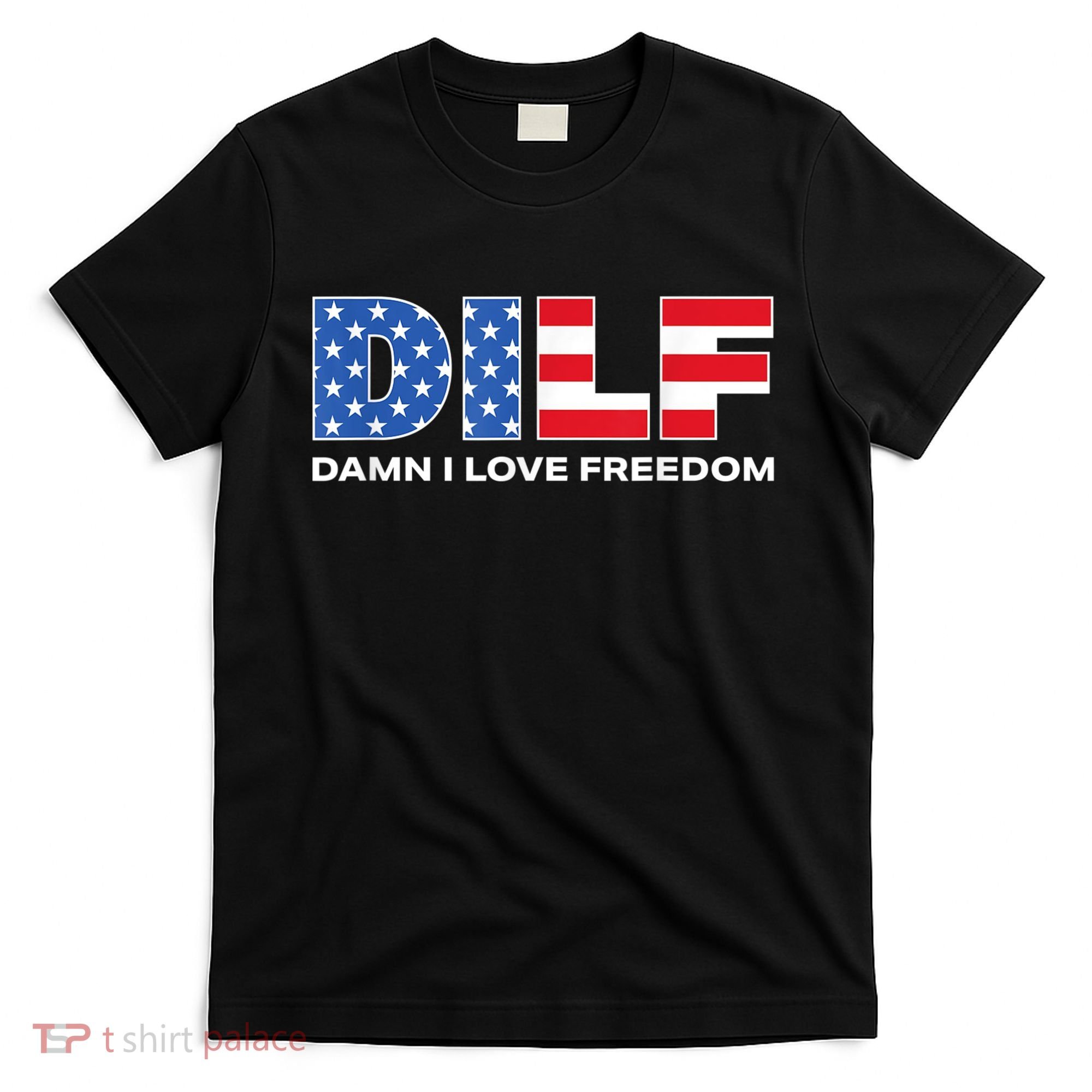 Damn I Love Freedom Dilf Funny Patriotic Dad Fathers Day T-Shirt