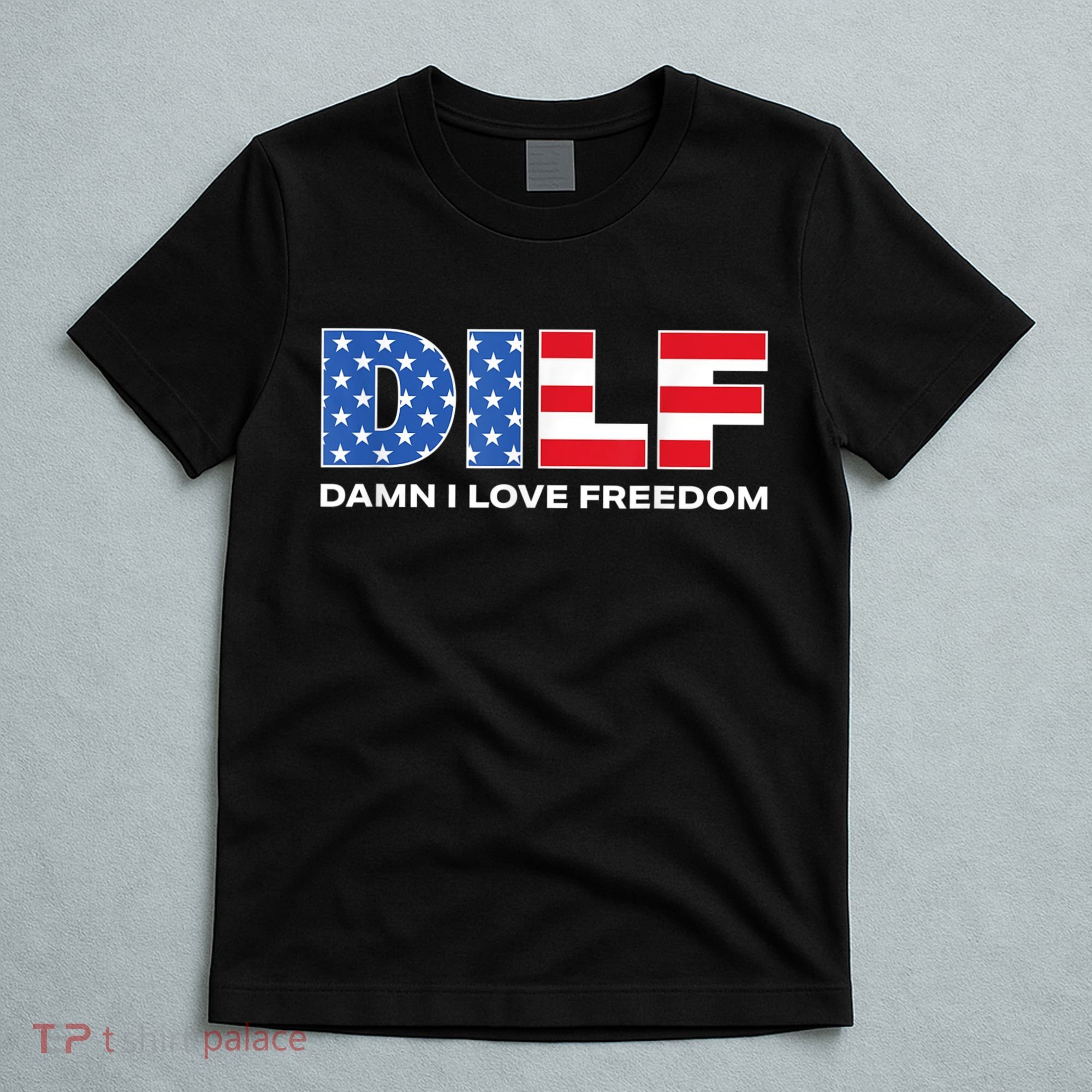 Damn I Love Freedom Dilf Funny Patriotic Dad Fathers Day T-Shirt