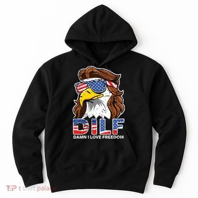 Damn I Love Freedom Eagle Funny Patriotic July 4th Hoodie