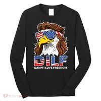Damn I Love Freedom Eagle Funny Patriotic July 4th Long Sleeve Shirt thumb 0