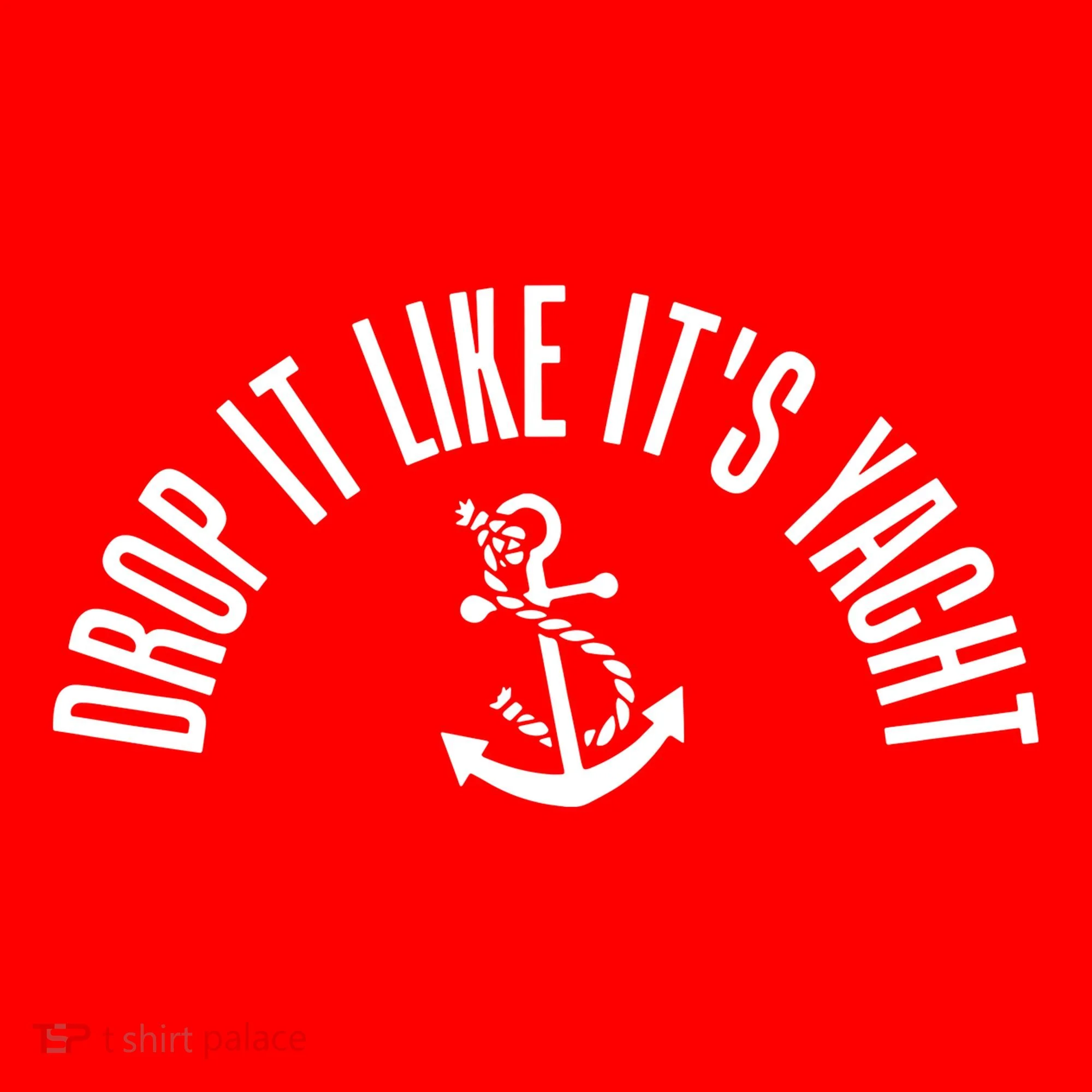 Drop It Like ItS Yacht Sweatshirt