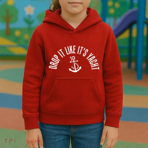 Drop It Like ItS Yacht Kids Hoodie