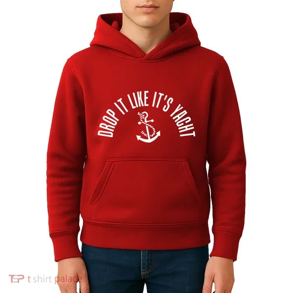 Drop It Like ItS Yacht Kids Hoodie